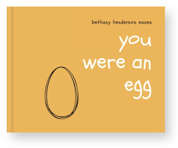 You were an egg